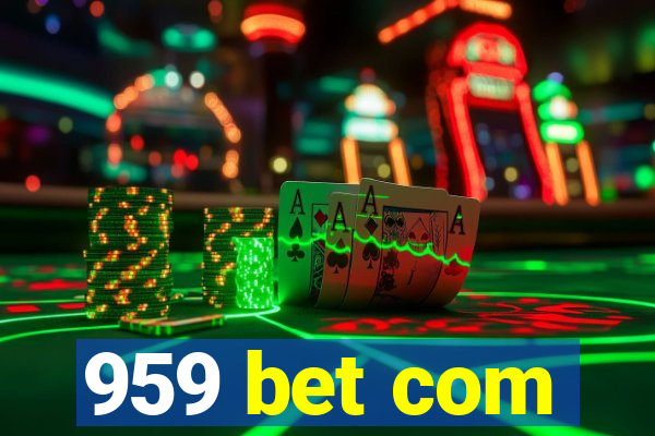 959 bet com